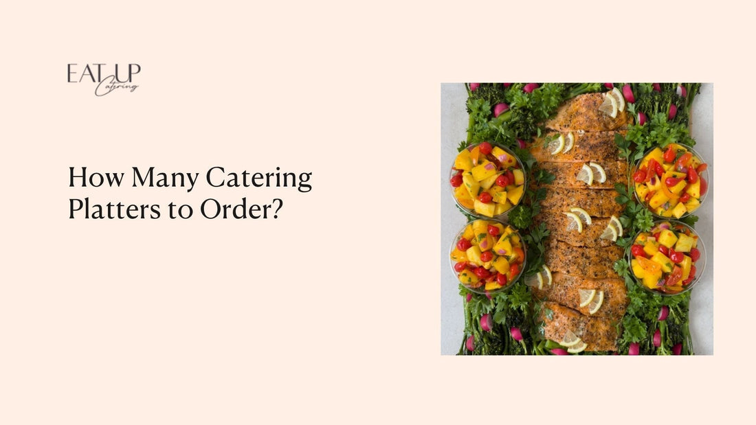 How Many Catering Platters to Order