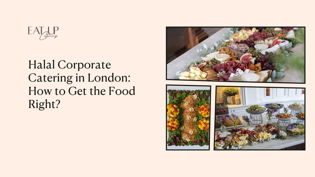 Halal Corporate Catering in London: How to Get the Food Right?